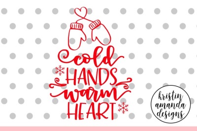 Cold Hands Warm Heart SVG DXF EPS PNG Cut File • Cricut • Silhouette