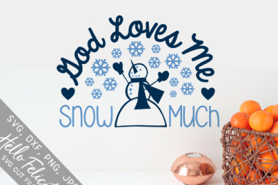 Winter God Loves Me Snow Much SVG Cutting Files