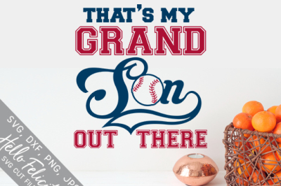 Baseball That's My Grandson Out There SVG Cutting Files