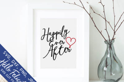 Love Happily Ever After SVG Cutting Files