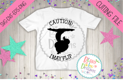 Caution I may flip gymnastics SVG DXF EPS PNG - cutting file