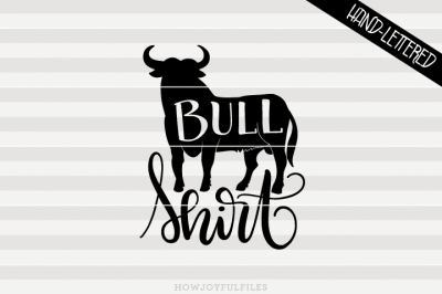 Bull shirt - SVG - PDF - DXF - hand drawn lettered cut file - graphic overlay