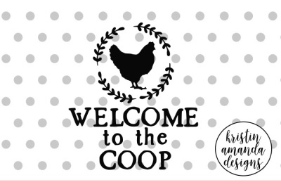 Welcome to the Coop FarmhouseSVG DXF EPS PNG Cut File • Cricut • Silhouette 