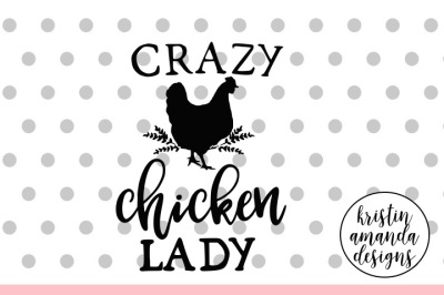 Crazy Chicken Lady SVG DXF EPS PNG Cut File • Cricut • Silhouette