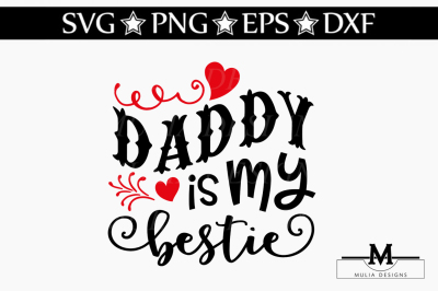 Daddy Is My Bestie SVG