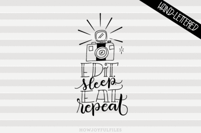 Edit sleep eat repeat - photographic camera - SVG, PNG, PDF files - hand drawn lettered cut file - graphic overlay