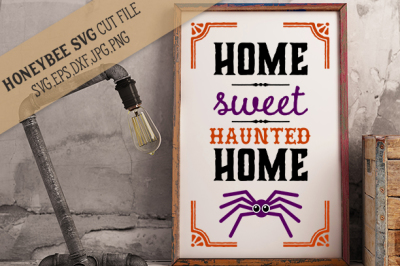Home Sweet Haunted Home cut file and Printable