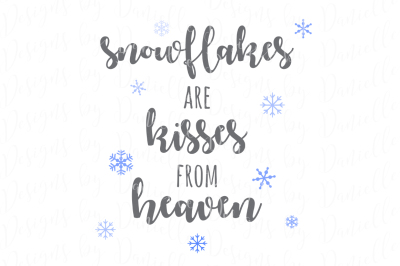 Snowflakes Are Kisses From Heaven SVG Cutting File