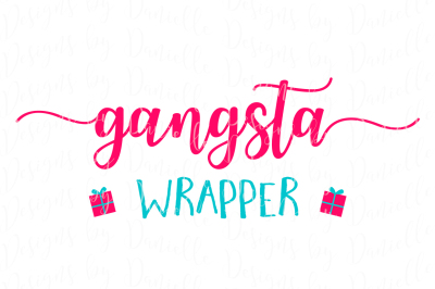 Gangsta Wrapper SVG Cutting File