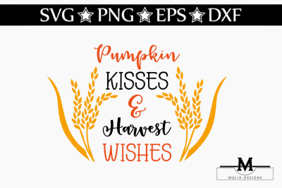 Pumpkin Kisses And Harvest Wishes SVG
