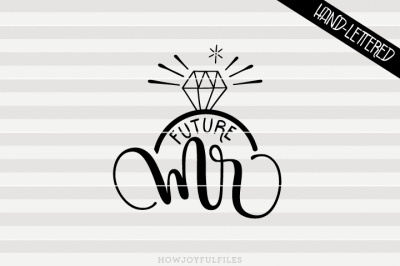 Future Mr - SVG, PNG, PDF files - hand drawn lettered cut file - graphic overlay
