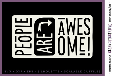 PEOPLE ARE AWESOME! - happy quote - SVG DXF EPS&nbsp;PNG - Cricut &amp; Silhouette - clean cutting files