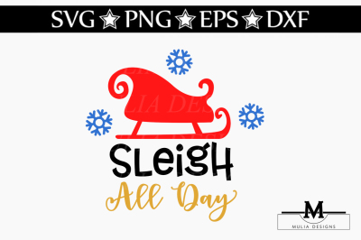 Sleigh All Day SVG