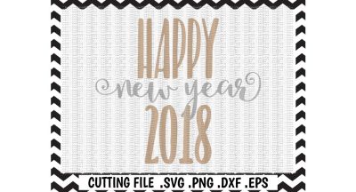 Happy New Year Svg, New Year 2018, Svg-Dxf-Png-Pdf-EPS, Cut/ Print Files for Silhouette Cameo/Cricut and More.