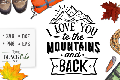 I love you to the mountains and back SVG