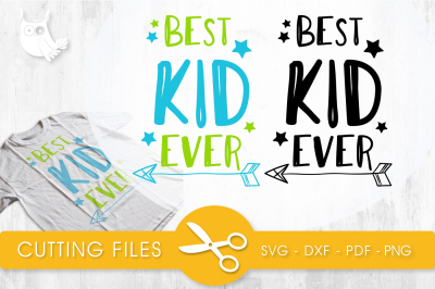 Best kid ever SVG, PNG, EPS, DXF, cut file