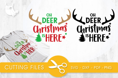 Oh deer christmas is here  SVG, PNG, EPS, DXF, cut file