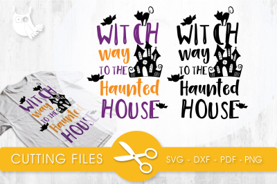 Witch way to the haunted house  SVG, PNG, EPS, DXF, cut file