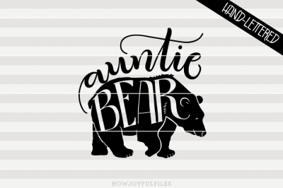 Auntie bear - SVG - PDF - DXF - hand drawn lettered cut file - graphic overlay