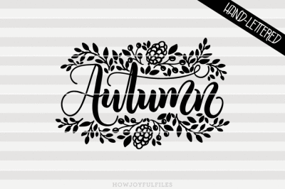 Autumn - Fall - SVG - DXF - PDF files - hand drawn lettered cut file - graphic overlay