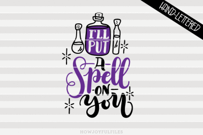 I'll put a spell on you - Halloween - pumpkin - SVG - DXF - PDF files - hand drawn lettered cut file - graphic overlay