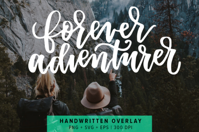 Forever Adventurer Handwritten Overlay - PNG + SVG + EPS