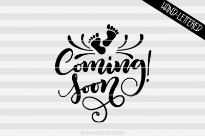 Coming soon baby - SVG - DXF - PDF files - hand drawn lettered cut file - graphic overlay