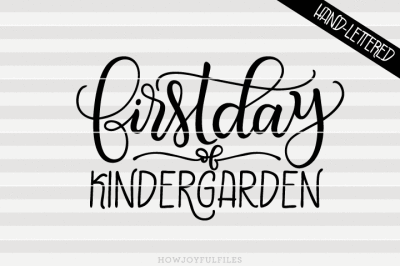 first day of kindergarden - SVG - PDF - DXF - hand drawn lettered cut file - graphic overlay