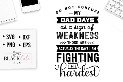 Do not confuse my bad days SVG