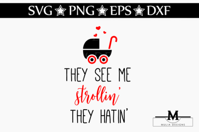 They See Me Strollin They Hatin SVG