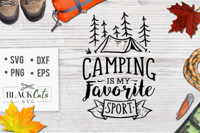 400 96808 d92429ecd345baf734771fc3280eb17e15a3bf7a camping is my favorite sport svg