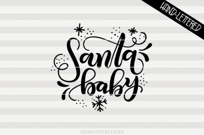 400 96857 16e256028a61bd41795626c77fa3107265c62236 santa baby christmas svg dxf pdf files hand drawn lettered cut file graphic overlay