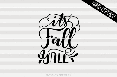 It's Fall y'all - Autumn - Fall - SVG - DXF - PDF files - hand drawn lettered cut file - graphic overlay