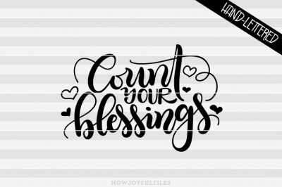 Count your blessings - Thanksgiving - SVG - PNG - PDF files - hand drawn lettered cut file - graphic overlay