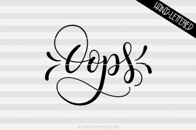 Oops - SVG - DXF - PDF files - hand drawn lettered cut file - graphic overlay