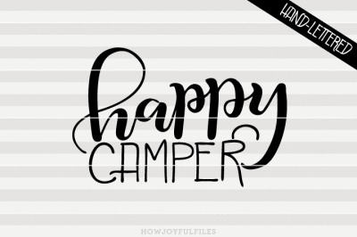 Happy camper - Lettering - SVG - DXF - PDF files - hand drawn lettered cut file - graphic overlay