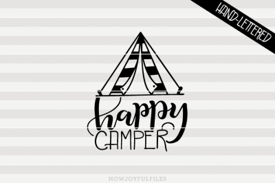 Happy camper tent - SVG - DXF - PDF files - hand drawn lettered cut file - graphic overlay