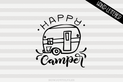 Happy camper - Trailer - SVG - DXF - PDF files - hand drawn lettered cut file - graphic overlay