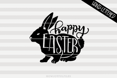 Happy Easter - bunny - SVG - PDF - DXF - hand drawn lettered cut file - graphic overlay