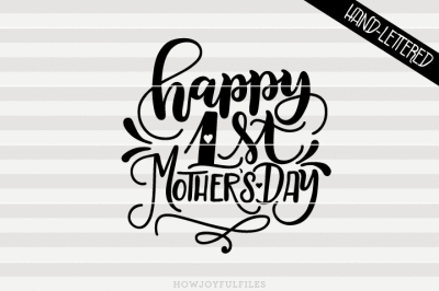 Happy first mother&#039;s day - SVG - PDF - DXF - hand drawn lettered cut file - graphic overlay