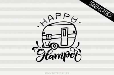 Happy glamper - Trailer - SVG - DXF - PDF files - hand drawn lettered cut file - graphic overlay