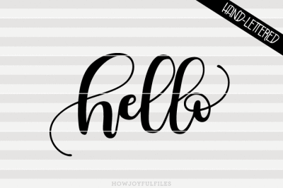 Hello - SVG - PDF - DXF - hand drawn lettered cut file - graphic overlay