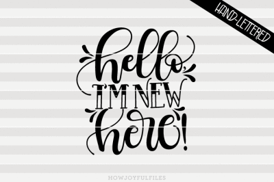 Hello I'm new here! - SVG - PDF - DXF - hand drawn lettered cut file