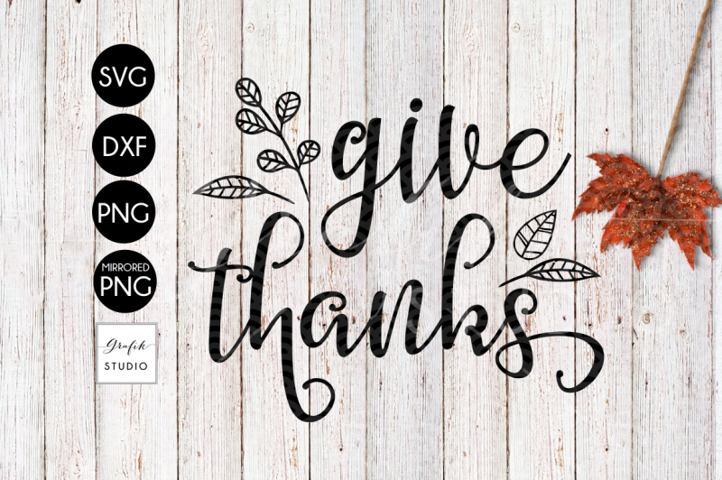 give-thanks-thanksgiving-svg-for-cricut-dxf-files-png-files-holidays-svg-fall-svg