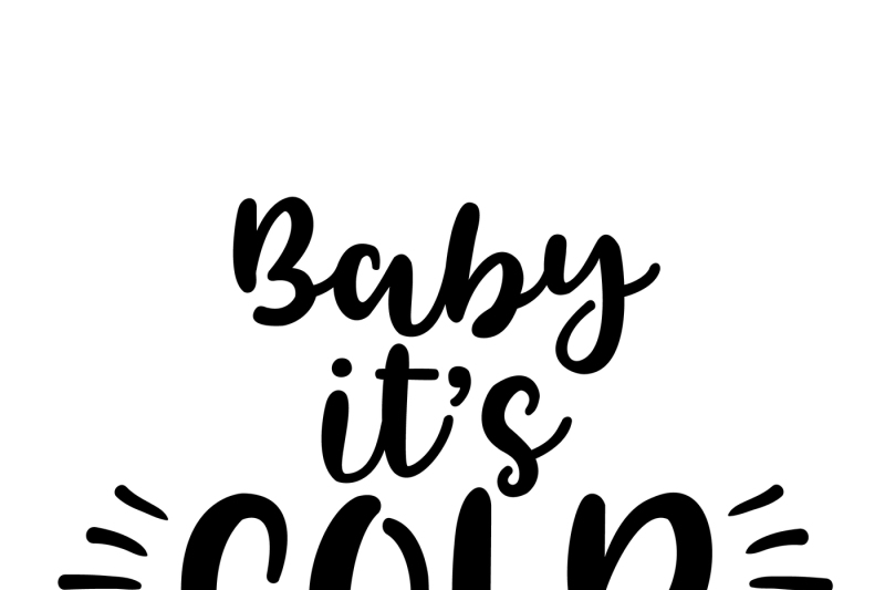 Baby It S Cold Outside Svg Cut File Christmas Svg Dxf Png Jpeg Pdf Eps Ai By Shannon Keyser Thehungryjpeg Com