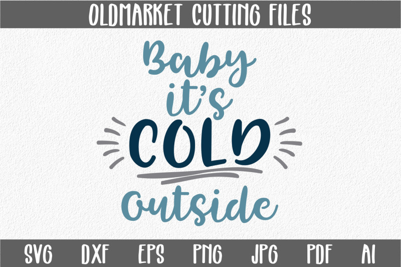 baby-it-s-cold-outside-svg-cut-file-christmas-svg-dxf-png-jpeg-pdf-eps-ai