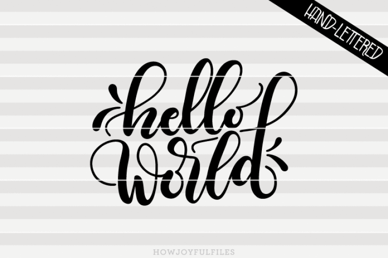 hello-world-newborn-svg-png-pdf-files-hand-drawn-lettered-cut-file-graphic-overlay