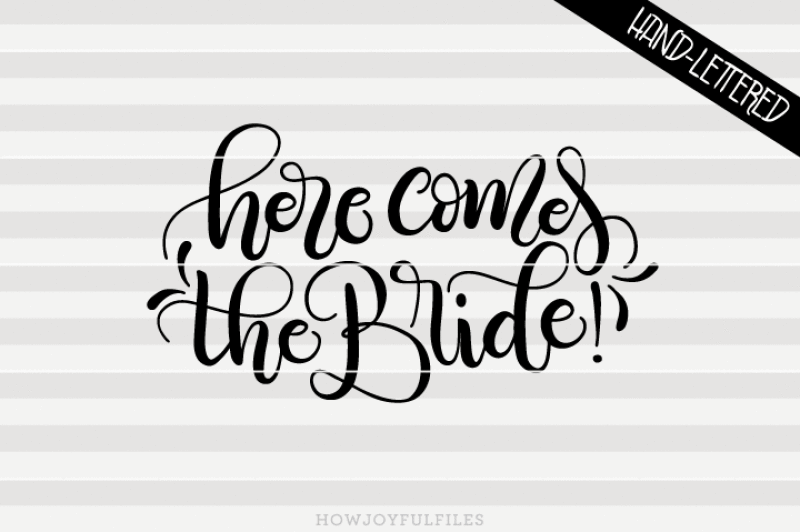 here-comes-the-bride-svg-pdf-dxf-hand-drawn-lettered-cut-file-graphic-overlay