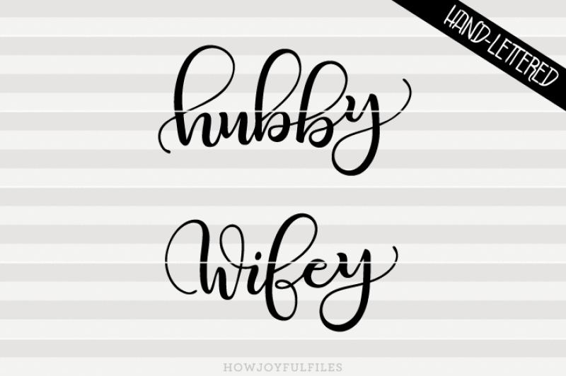 hubby-and-wifey-svg-pdf-dxf-hand-drawn-lettered-cut-file-graphic-overlay