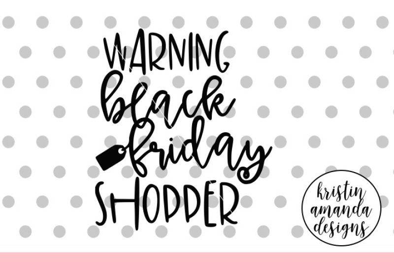 warning-black-friday-shopper-svg-dxf-eps-png-cut-file-cricut-silhouette